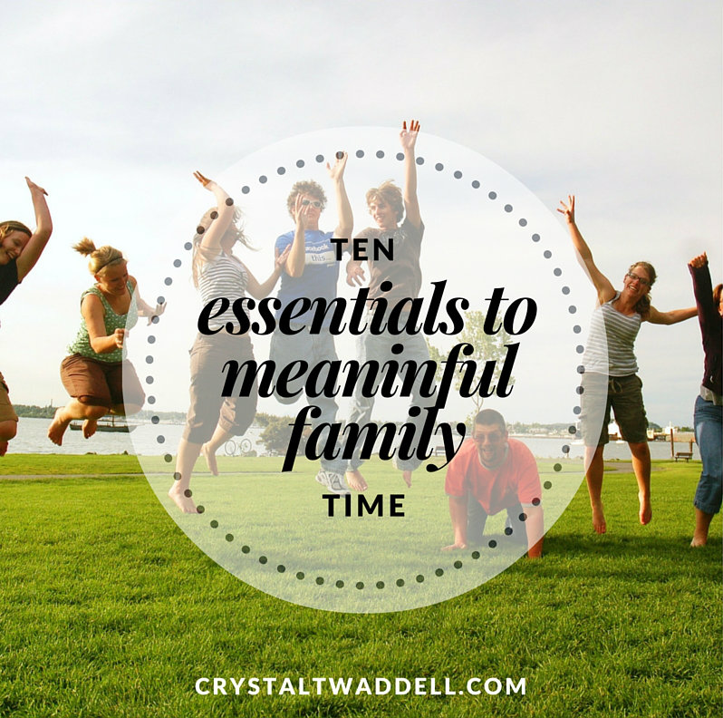 10 elements to meaningful family time